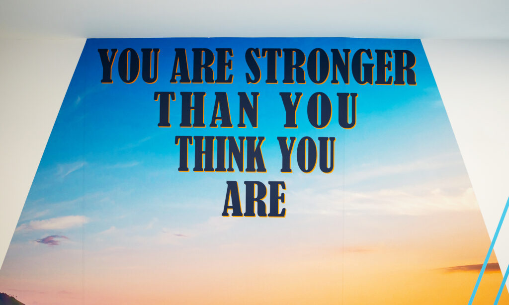 You are stronger than you think wall graphics to encourage rehabilitation